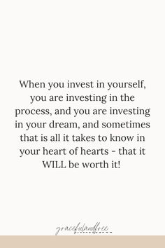 a quote that reads, when you invest in yourself, you are investing in the process and