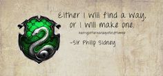 Slytherin: Either I will find a way, or I will make one Harry Potter Expecto Patronum, House Quotes, Slytherin Harry Potter