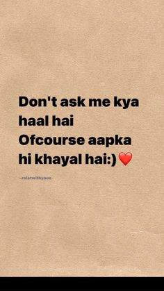 a piece of brown paper with the words don't ask me kya haal hai