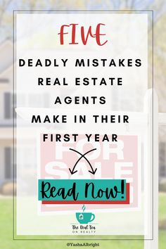 a real estate sign in front of a house with the words five deadly misstakes real estate agent make in their first year