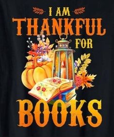 i am thanksgiving for books t - shirt with pumpkins and book on it's front