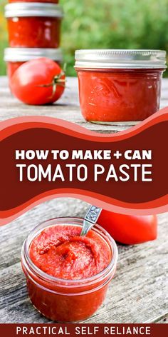 how to make and can tomato paste in jars on a picnic table with text overlay that reads, how to make and can tomato paste