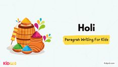 ‘Holi’ is a key topic on which students may be asked to write a paragraph in their school exams. Holi, a vibrant festival celebrated in...
The post Paragraph On ‘Holi’ appeared first on Kidpid.