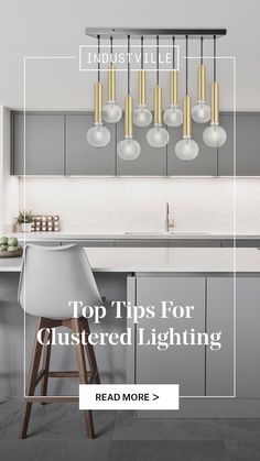 the top tips for clustered lighting in a kitchen area with text overlay that reads read more