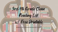 a book shelf filled with books and the words 3rd 4th grade clean reading list w / free printable