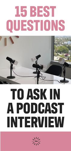 a desk with microphones on it and the words, 15 best questions to ask in a