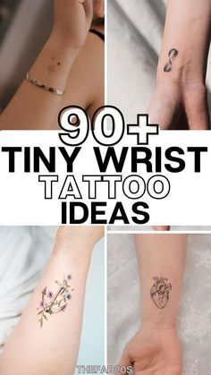 some tattoos that are on someone's arm and the words, 90 tiny wrist tattoo ideas