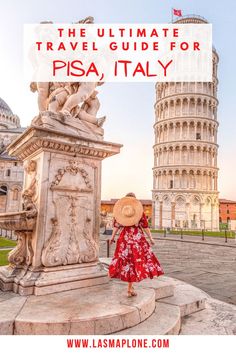 the ultimate travel guide for pisa, italy