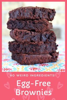 three chocolate brownies stacked on top of each other with the words, no weird ingredients egg - free brownies