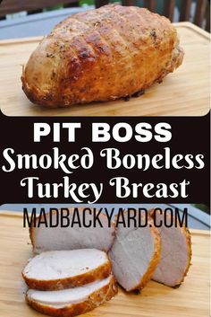 two pictures with the words pit boss smoked boneless turkey breast on it and sliced meat