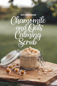 Soothing Chamomile & Oats DIY Scrub Benefits Of Chamomile, Skincare Tutorial, Homemade Scrub, Skin Care Tutorial