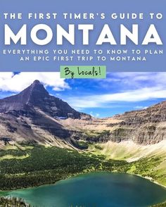 the first timer's guide to montana everything you need to know to plan