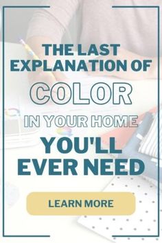 the last explanation of color in your home you'll ever need learn more