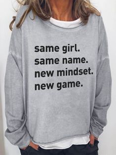 Women Same Girl Same Name New Mindset New Game Long Sleeve Top Shipping from the US. Easy 30 day return policy, 100% cotton, Double-needle neck, sleeves and hem; Roomy Unisex Fit. Tshirt Sayings, New Mindset, Shirt Quotes, Shirt Sayings, Cheap Clothing, Hee Hee, She Is Clothed, Warrior Queen, New Game