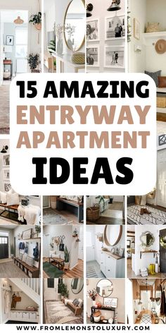 the words 15 amazing entryway apartment ideas in black and white with pictures of different rooms