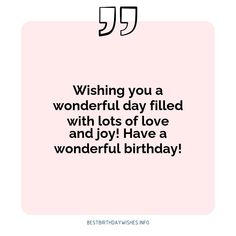 a birthday card saying wishing you a wonderful day filled with lots of love and joy have a wonderful birthday