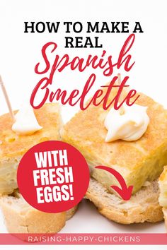 how to make a real spanish omelette with fresh eggs - raising happy chickens