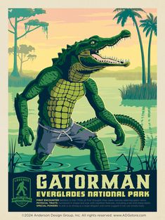 a poster with an alligator in it's mouth and the words, gatorman evergladess national park