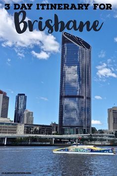 a boat in the water with text overlay reading 3 day itinerary for brisbane