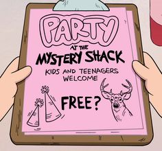 a person holding up a sign that says party at the mystery shack kids and teenagers welcome free