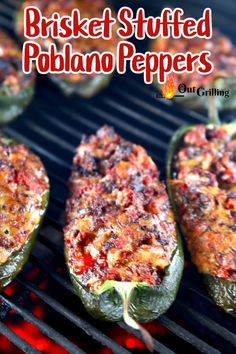 three stuffed poblano peppers cooking on the grill with text overlay that reads, brisket stuffed poblano peppers