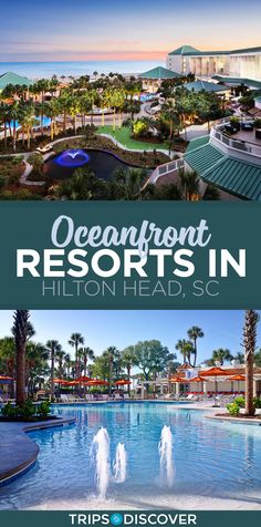 the oceanfront resort in hilton head, sc with text overlaying it's image