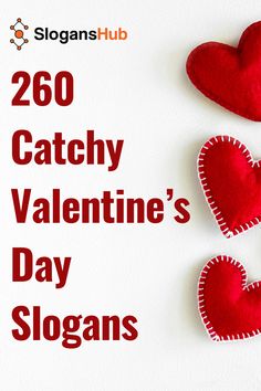 two red hearts with the words 200 catchy valentine's day slogans