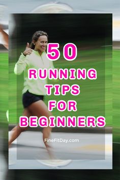 a woman running with the words 50 running tips for beginners