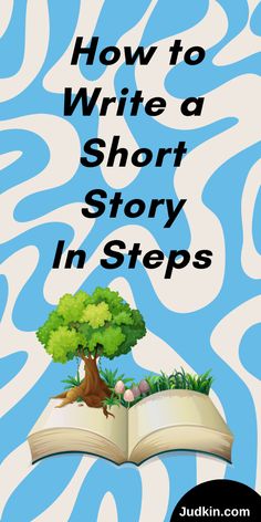 an open book with the title how to write a short story in steps