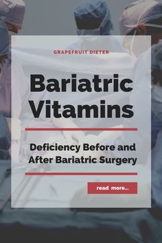 Bariatric Vitamin Deficiency Vitamins Deficiency, Bariatric Vitamins, Vitamin And Mineral, Vitamin Deficiency, Must Read, Vitamins And Minerals, Fix It