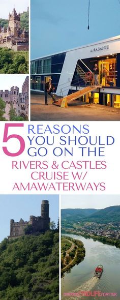 there are five pictures with the words 5 reasons you should go on the river and castles