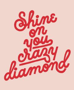 the words shine on you crazy diamond are shown in red and black letters, against a pink background