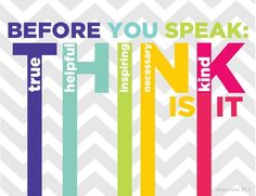 a colorful poster with the words before you speak think it