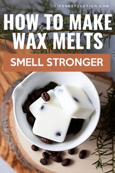 how to make wax melts for smel stronger with coffee beans and cinnamon