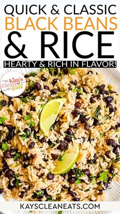 black beans and rice in a white bowl with limes on the side text reads quick & classic black beans and rice hearty and rich in flavor