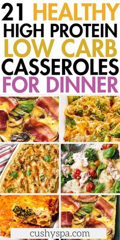 collage of low carb casseroles with text overlay that reads 21 healthy high protein low carb casserole for dinner