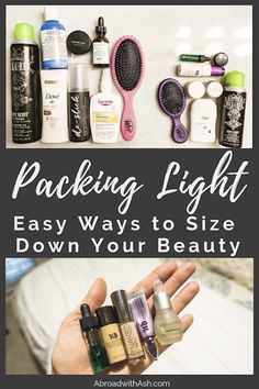 a person holding up their hand with the text packing light easy ways to size down your beauty