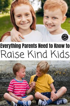 two children sitting next to each other with the words everything parents need to know to raise kind