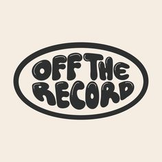 an off the record sticker in black on a white background, with the words off the