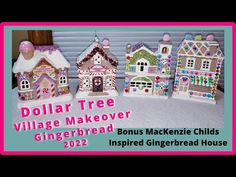 three small houses are shown with the words dollar tree village makeover gingerbread