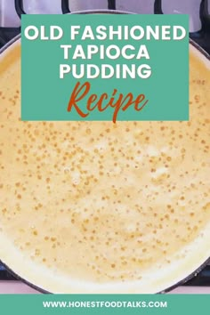 an old fashioned tapoloca pudding recipe in a skillet with text overlay