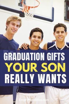 three young men holding a sign that says graduation gifts your son really wants