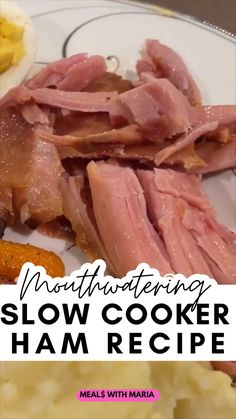 the words slow cooker ham recipe on top of a plate