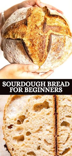 the bread has been sliced and is being held by someone's hands with text that reads, sourdough bread for beginners