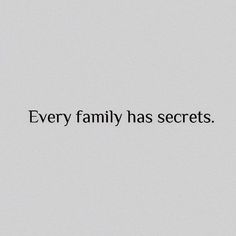 a black and white photo with the words'every family has secrets'on it