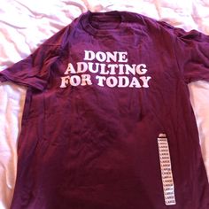 Spencer Store Brand New With Tags, Large Burgundy T-Shirt “Done Adulting” Great Gift For College Student, Birthday Gift For Any Aged Adult! Or Large Child Casual Burgundy Short Sleeve T-shirt, Red Casual Shirt With Funny Text, Casual Red Shirt With Funny Text, Casual Burgundy Cotton T-shirt, Casual Purple Slogan T-shirt, Agender Fashion, Spencer Store, Gift For College Student, Spencers Gifts