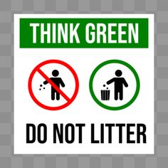 a do not litter sign with the words think green and do not litter below it