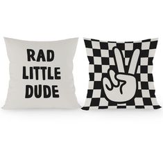 two pillows with the words rad little dude and checkerboard