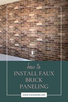 a brick wall with the words how to install faux brick paneling