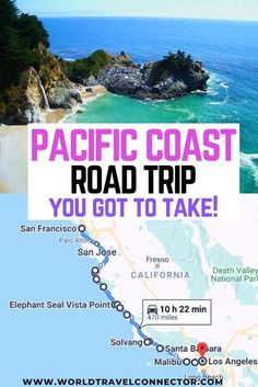 a map with the words pacific coast road trip you got to take in front of it